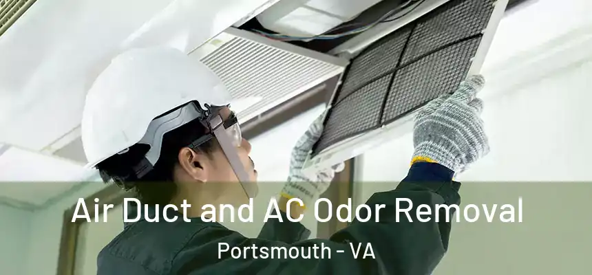  Air Duct and AC Odor Removal Portsmouth - VA