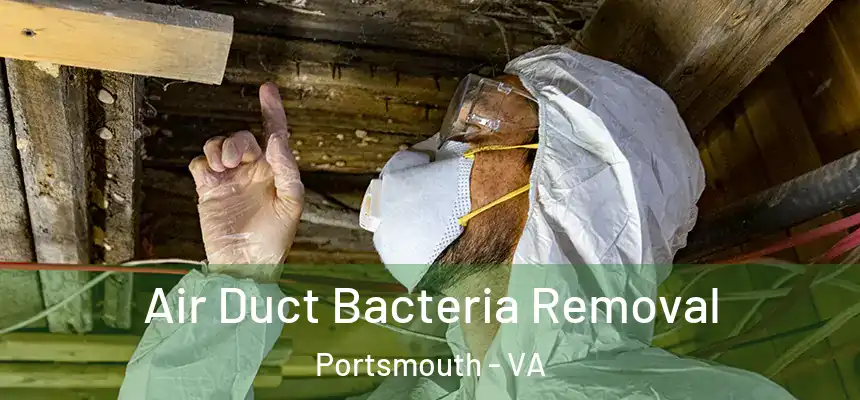 Air Duct Bacteria Removal Portsmouth - VA