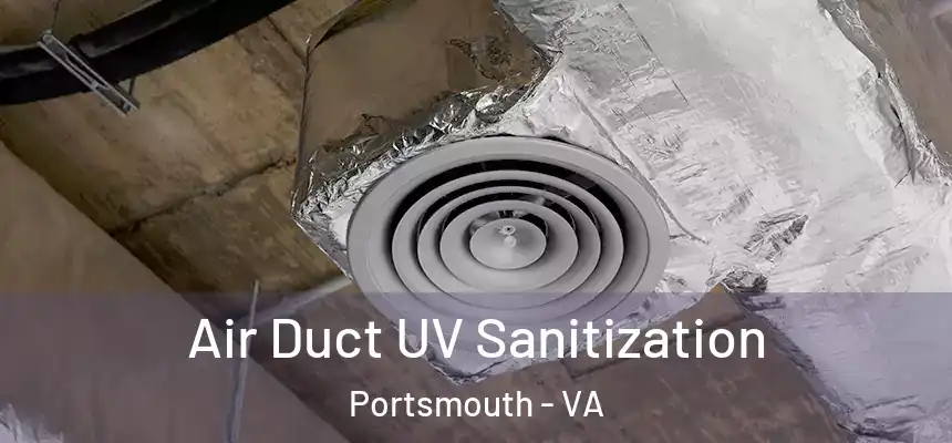  Air Duct UV Sanitization Portsmouth - VA