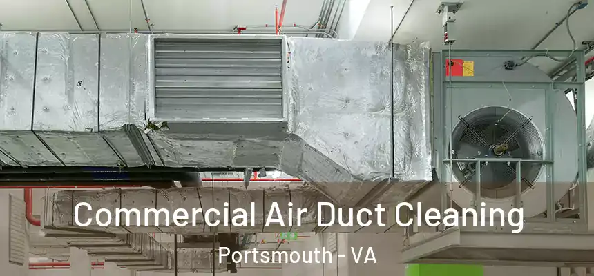  Commercial Air Duct Cleaning Portsmouth - VA