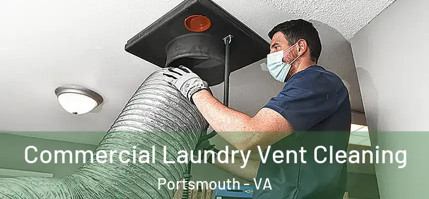  Commercial Laundry Vent Cleaning Portsmouth - VA
