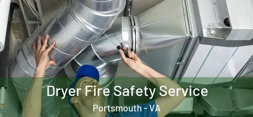  Dryer Fire Safety Service Portsmouth - VA