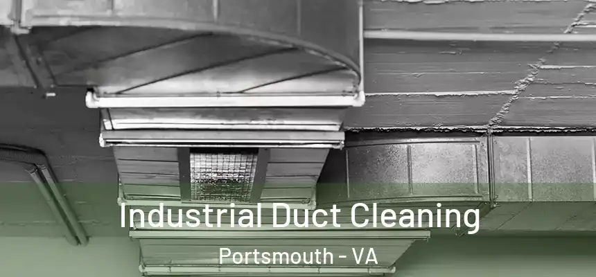  Industrial Duct Cleaning Portsmouth - VA