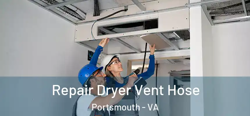  Repair Dryer Vent Hose Portsmouth - VA