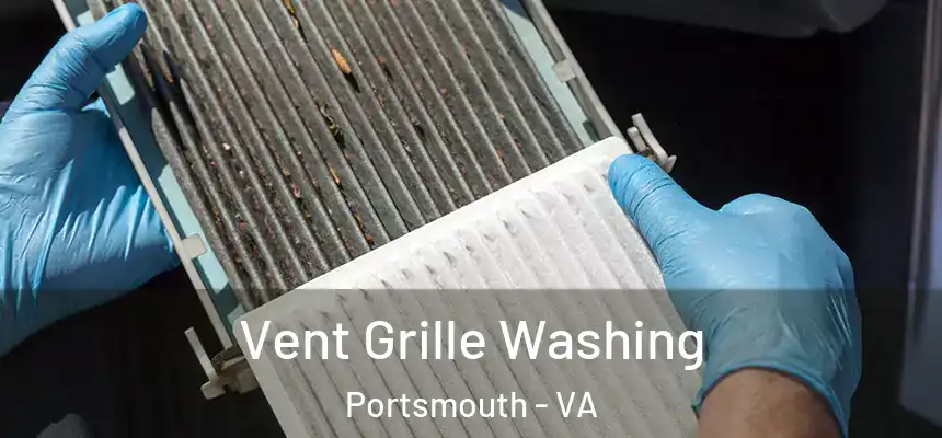  Vent Grille Washing Portsmouth - VA