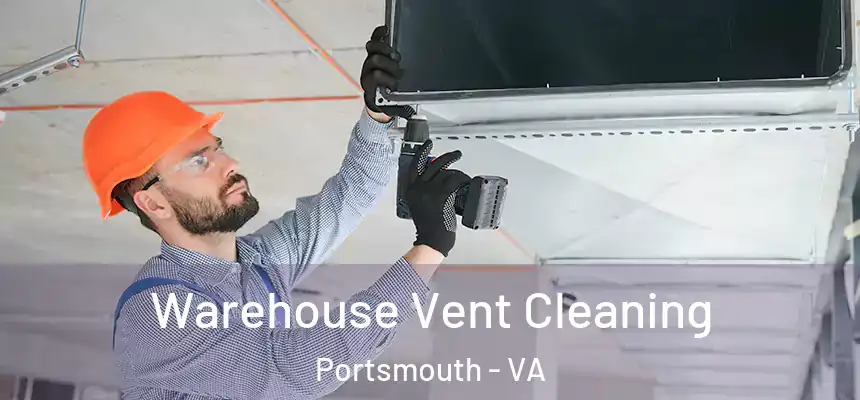 Warehouse Vent Cleaning Portsmouth - VA